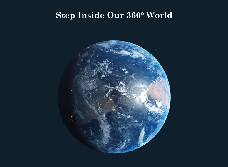 Step Inside Our 360 World